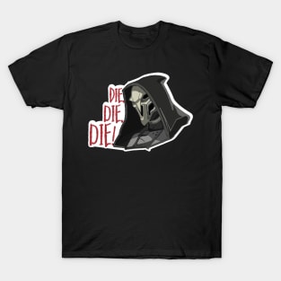 Overwatch Reaper - Die, Die, Die! T-Shirt